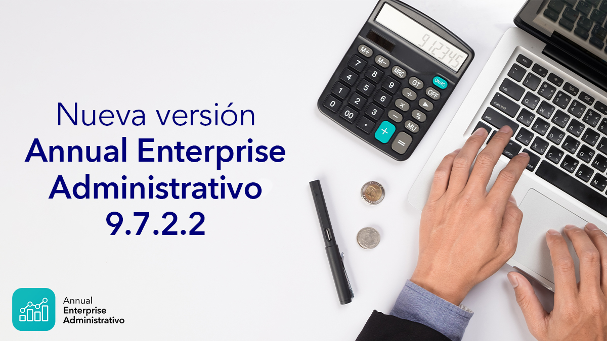Nueva versión Annual Enterprise Administrativo 9.7.2.2