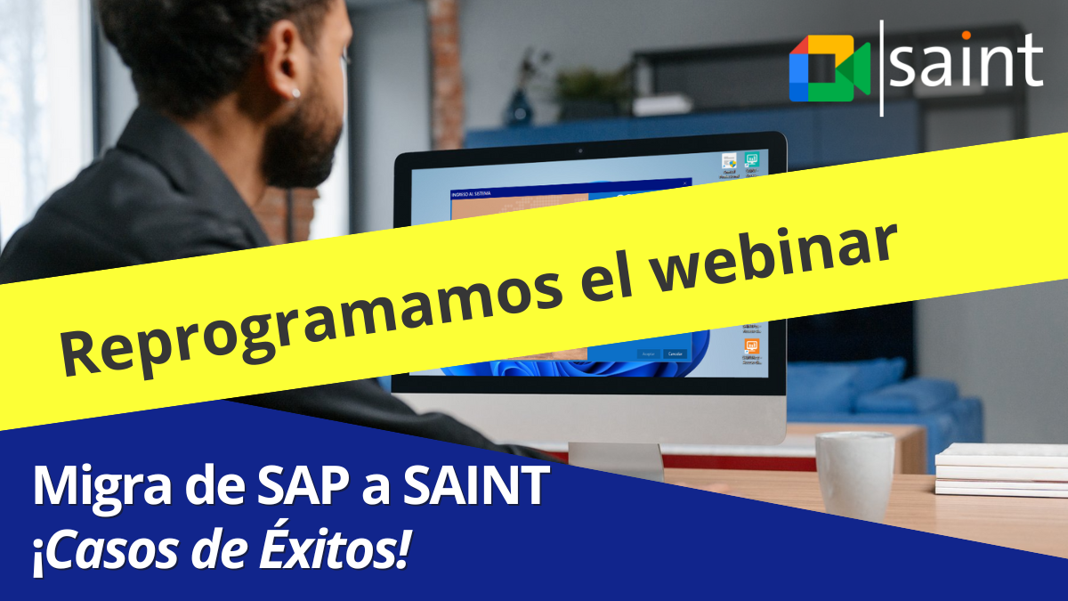 Reprogramamos el webinar Migra de SAP a SAINT