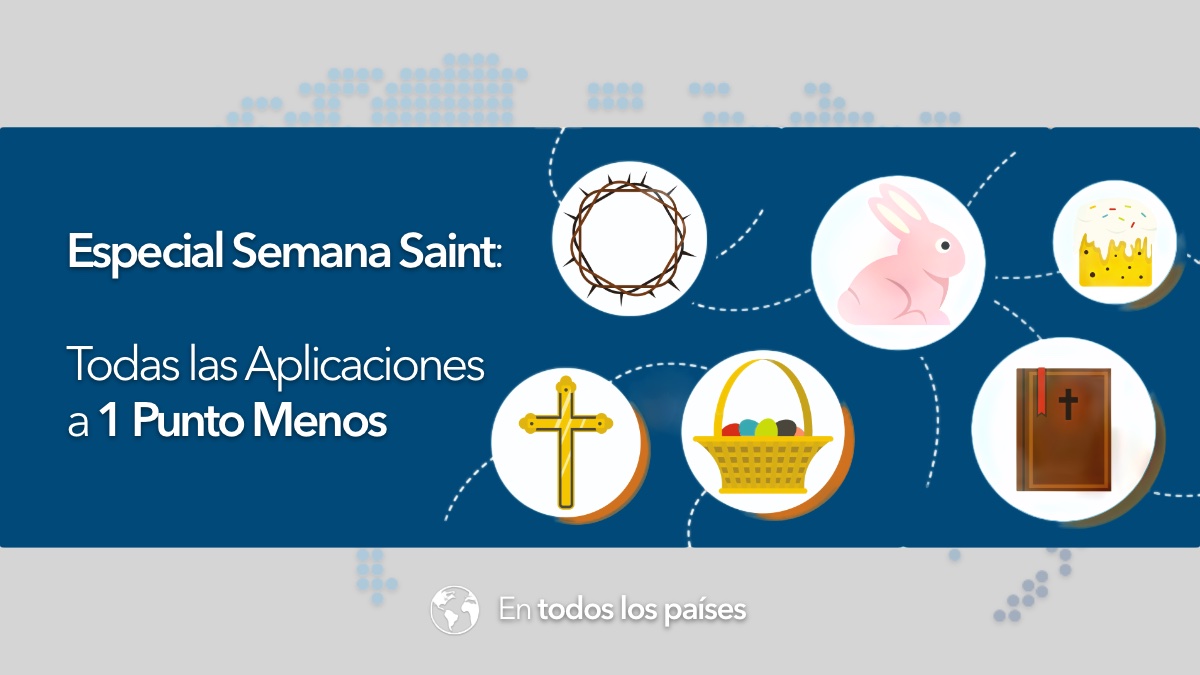 ¡Especial Semana Saint: ¡Todas las Aplicaciones a 1 Punto Menos!